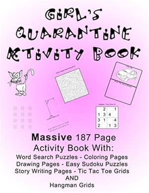 Seller image for Girl's Quarantine Activity Book: Banish Lockdown Boredom By Doing Fun Activities! Massive Large Print - 187 Pages, 8.5 x 11 Inches! Coloring, Games, D for sale by GreatBookPrices