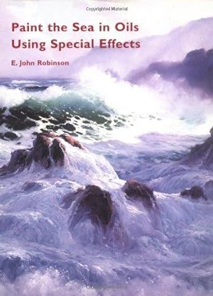 Bild des Verkufers fr Paint the Sea in Oils Using Special Effects zum Verkauf von WeBuyBooks