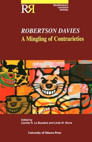 Imagen del vendedor de Robertson Davies : A Mingling of Contrarietiess a la venta por GreatBookPrices