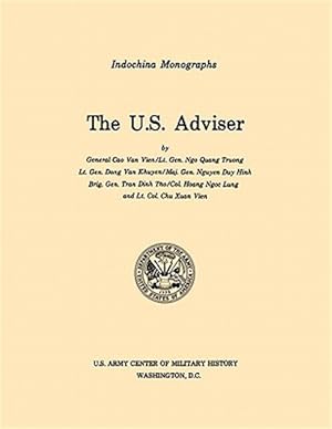 Bild des Verkufers fr The U.S. Adviser (U.S. Army Center for Military History Indochina Monograph series) zum Verkauf von GreatBookPrices