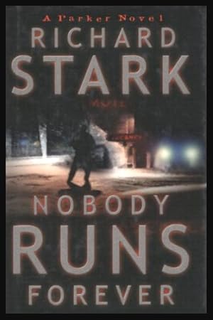 NOBODY RUNS FOREVER - A Parker Novel