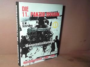 Die 11. Panzerdivision 'Gespensterdivision'. Bilddokumente 1940-1945.