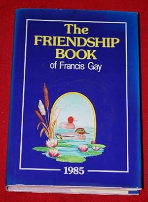 Immagine del venditore per The Friendship Book of Francis Gay; a thought for each day in 1985 venduto da WeBuyBooks