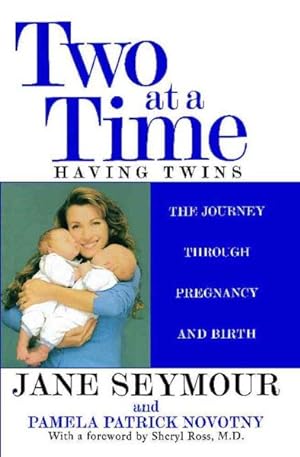Seller image for Two at a Time : Having Twins, the Journey Through Pregnancy and Birth for sale by GreatBookPrices