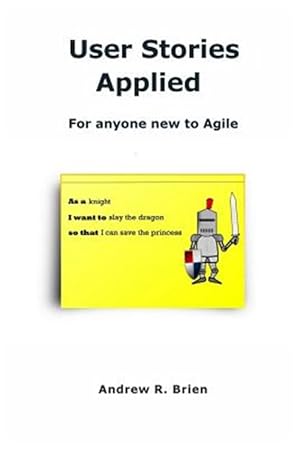 Image du vendeur pour User Stories Applied: For Anyone New to Agile mis en vente par GreatBookPrices