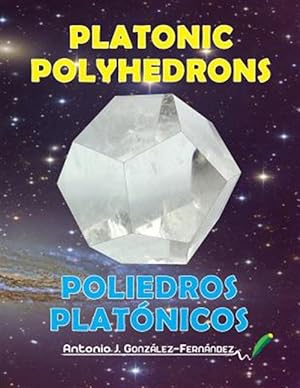 Imagen del vendedor de Platonic Polyhedrons : Poliedros Platnicos a la venta por GreatBookPrices