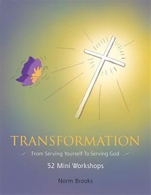 Image du vendeur pour Transformation : From Serving Yourself to Serving God mis en vente par GreatBookPrices