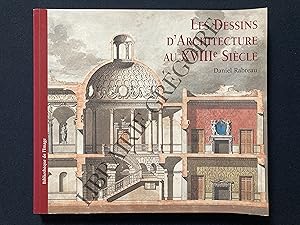 LES DESSINS D'ARCHITECTURE AU XVIIIe SIECLE