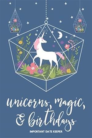 Immagine del venditore per Unicorns, Magic, & Birthdays: Important Date Keeper venduto da GreatBookPrices