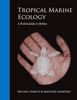 Bild des Verkufers fr Tropical Marine Ecology : A Field Guide to Belize zum Verkauf von GreatBookPrices