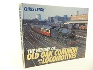 Seller image for The Heyday of Old Oak Common and Its Locomotives for sale by WeBuyBooks