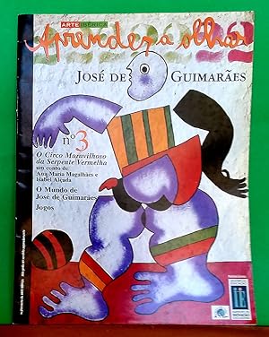 Aprender a olhar, Nº 3. O Circo Maravilhoso da Serpente Vermelha & O mundo de José de Guimarães