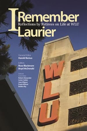 Seller image for I Remember Laurier : Reflections by Retirees on Life at WLU for sale by GreatBookPrices