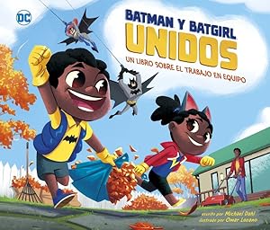 Image du vendeur pour Batman y Batgirl unidos / Batman and Batgirl Unite! : Un libro sobre el trabajo en equipo / A Book About Teamwork -Language: Spanish mis en vente par GreatBookPrices