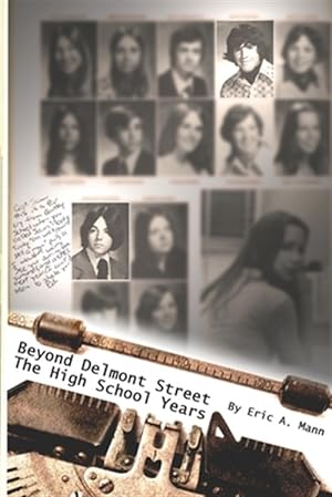 Bild des Verkufers fr Beyond Delmont Street: The High School Years zum Verkauf von GreatBookPrices