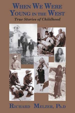 Seller image for When We Were Young in the West : True Stories of Childhood for sale by GreatBookPrices