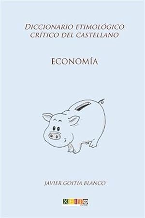 Seller image for Economa: Diccionario Etimolgico Crtico del Castellano -Language: spanish for sale by GreatBookPrices
