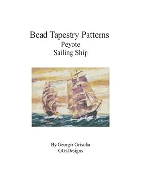 Seller image for Bead Tapestry Patterns Peyote Sailing Ship for sale by GreatBookPrices