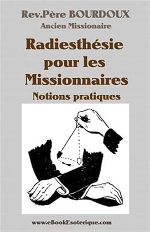 Imagen del vendedor de Bourdoux-radiesthesie Pour Missionaires : Notions Pratiques -Language: french a la venta por GreatBookPrices