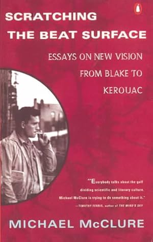 Seller image for Scratching the Beat Surface : Essays on New Vision from Blake to Kerouac for sale by GreatBookPrices