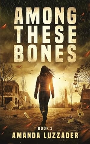 Seller image for Among These Bones for sale by GreatBookPrices