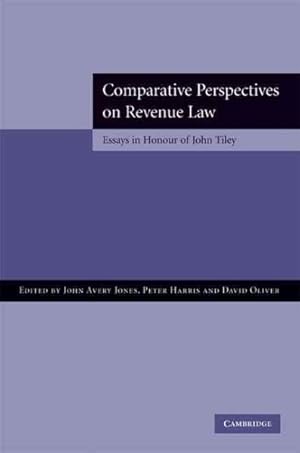 Seller image for Comparative Perspectives on Revenue Law : Essays in Honour of John Tiley for sale by GreatBookPrices