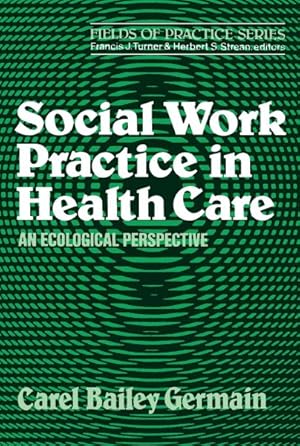 Imagen del vendedor de Social Work Practice in Health Care : An Ecological Perspective a la venta por GreatBookPrices