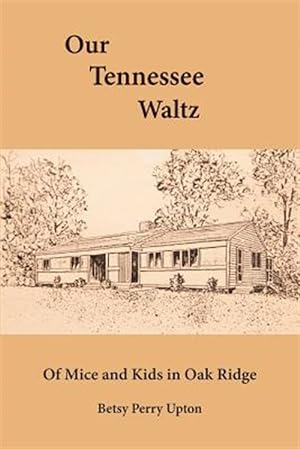 Bild des Verkufers fr Our Tennessee Waltz : Of Mice and Kids in Oak Ridge zum Verkauf von GreatBookPrices