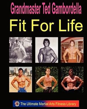 Imagen del vendedor de Fit for Life : Martial Arts Fitness Secrets for a Lifetime of Fitness a la venta por GreatBookPrices