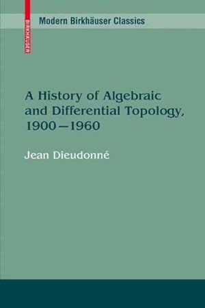 Seller image for History of Algebraic and Differential Topology, 1900-1960 for sale by GreatBookPrices