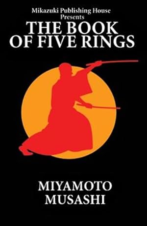 Seller image for The Book of Five Rings: The Way of Miyamoto Musashi for sale by GreatBookPrices