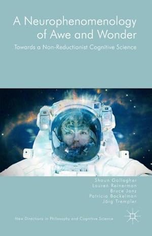 Imagen del vendedor de Neurophenomenology of Awe and Wonder : Towards a Non-Reductionist Cognitive Science a la venta por GreatBookPrices