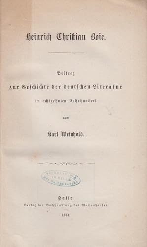 Imagen del vendedor de Heinrich Christian Boie, Beitrag zur Geschichte der deutschen Literatur im achtzehnten Jahrhundert, von Karl Weinhold. a la venta por PRISCA