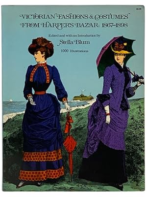 Seller image for Victorian Fashions & Costumes from Harper's Bazaar 1867-1898 (The Dover Pictorial Archive Series) for sale by Yesterday's Muse, ABAA, ILAB, IOBA