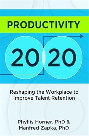 Seller image for Productivity 20/20: Reshaping the Workplace to Improve Talent Retention for sale by GreatBookPrices