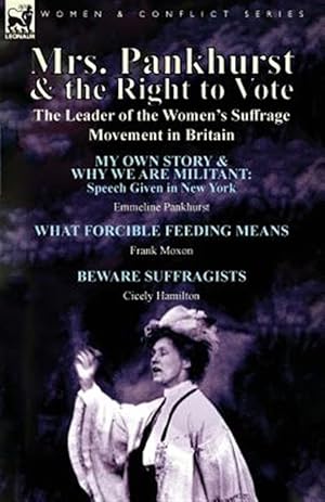 Imagen del vendedor de Mrs. Pankhurst & the Right to Vote: the Leader of the Women's Suffrage Movement in Britain a la venta por GreatBookPrices