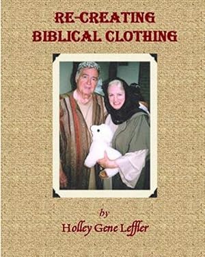 Imagen del vendedor de Re-Creating Biblical Clothing a la venta por GreatBookPrices
