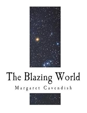 Seller image for The Blazing World: The Description of a New World for sale by GreatBookPrices