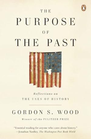 Seller image for Purpose of the Past : Reflections on the Uses of History for sale by GreatBookPrices