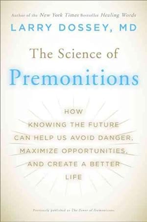 Seller image for Science of Premonitions : How Knowing the Future Can Help Us Avoid Danger, Maximize Opportunities, and Create a Better Life for sale by GreatBookPrices