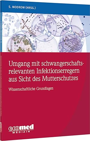 Seller image for Umgang mit schwangerschaftsrelevanten Infektionserregern aus Sicht des Mutterschutzes for sale by moluna