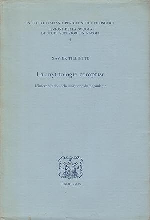 Immagine del venditore per La mythologie comprise. l'interprtation schellingienne du paganisme. venduto da PRISCA