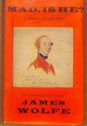 Imagen del vendedor de Mad, is he?: The character and achievement of James Wolfe a la venta por WeBuyBooks