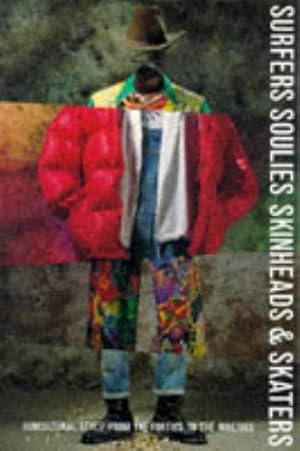 Imagen del vendedor de Surfers, Soulies, Skinheads and Skaters: Subcultural Style from the Forties to the Nineties a la venta por WeBuyBooks