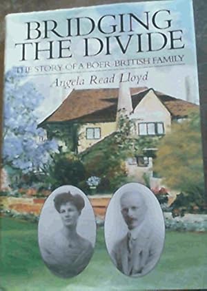 Imagen del vendedor de Bridging the Divide: the story of A Boer-British Family a la venta por WeBuyBooks