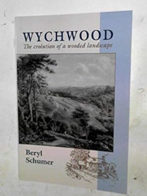 Seller image for Wychwood: The Evolution of a Wooded Landscape for sale by WeBuyBooks