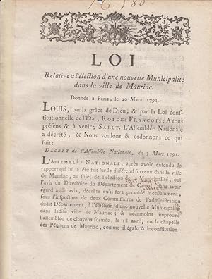 Image du vendeur pour Loi relative  l'lection d'une nouvelle municipalit dans la ville de Mauriac, donne  Paris, le 20 mars 1791 mis en vente par PRISCA