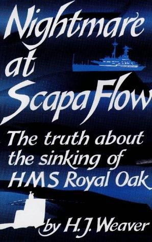 Image du vendeur pour Nightmare at Scapa Flow: Truth About the Sinking of H. M. S. "Royal Oak" mis en vente par WeBuyBooks