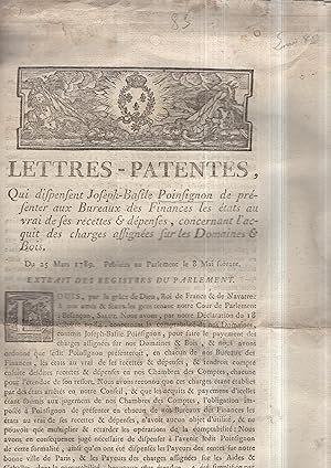 Bild des Verkufers fr Lettres Patentes du Roi, qui dispensent Joseph-Basile Poinsignon de prsenter aux Bureaux des Finances, les tats au vrai de ses Recettes & Dpenses, concernant l'acquit des charges assignes sur les Domaines & Bois. zum Verkauf von PRISCA