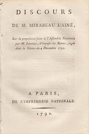 Seller image for Discours de M. Mirabeau l'an, sur la proposition faite  l'Assemble nationale par M. Lavenue, d'imposer les rentes, juge dans la sance du 4 dcembre 1790. for sale by PRISCA